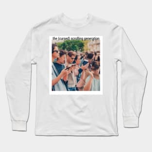 The (cursed) Scrolling Generation Long Sleeve T-Shirt